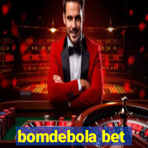 bomdebola bet